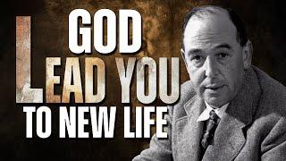 When GOD PURIFIES, You Are on a Journey to a Beautiful New Life | C.S. Lewis Messages