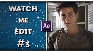 watch me edit #3 | after effects