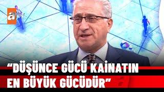 “Düşünce gücü kainatın en büyük gücüdür” - atv Haber 29 Eylül 2021