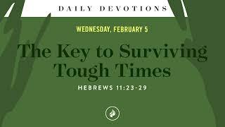 The Key to Surviving Tough Times – Daily Devotional