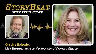 Lisa Barnes,  Actress-Co-founder of Primary Stages - StoryBeat with Steve Cuden: Episode 264