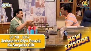 NEW! Ep 4347 - Jethalal ne Diya Taarak Ko Surprise Gift?! | Taarak Mehta ka Ooltah Chashmah