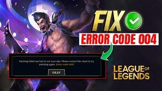 How to Fix League of Legends Error Code 004 on PC | League of Legends Patching Failed Error