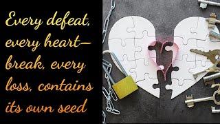 Every defeat, every heartbreak, every loss, contains its own | Inspiring quote | Beautiful Quotes |