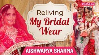 Reliving My Bridal Wear ft. Aishwarya Sharma| Story behind her approx Rs 80000 lehenga| Wedding look