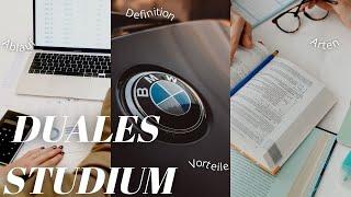 DUALES STUDIUM -BMW, Warum ich mich dafür entschieden hab, Arten, Ablauf, Vorteile, Definition