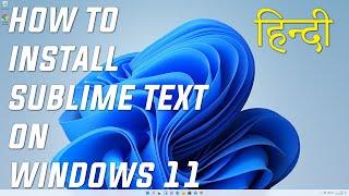 How to install Sublime Text 4 on Windows 11 | Sublime Text Editor कैसे डाउनलोड और इनस्टॉल करें