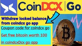 Get free Rs. 100 bitcoin in Coindcx app | How to withdraw locked balance in coindcx go app