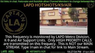 07-Jun-2025 LAPD HOTSHOTS - LA Police Scanner High Priority Calls - LA Captain ARCHIVE  -