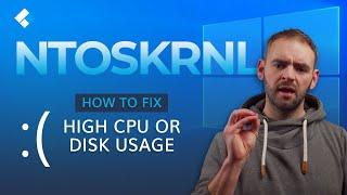 How to Fix High CPU or Disk Usage by Ntoskrnl exe. in Windows 10?