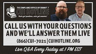 CUI Hotline - Weekly CMMC Q&A Livestream!