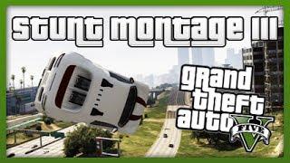 GTA 5: Stunt Montage III!