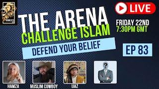 The Arena | Challenge Islam | Defend your Beliefs - Episode 83