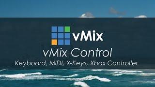 vMix Control- MIDI, X-Keys, Keyboards, Xbox Controller, Phones and Tablets!