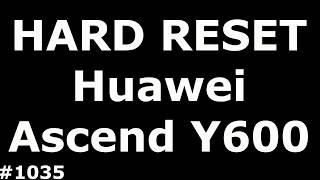 Сброс настроек Huawei Ascend Y600 (Hard Reset Huawei Ascend Y600)