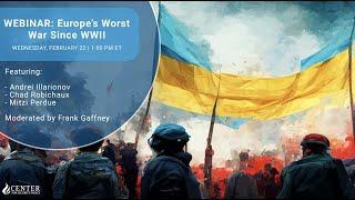 Russian-Ukrainian War as Europe’s Worst War Since WWII (Andrei Illarionov, Chad Robichaux)