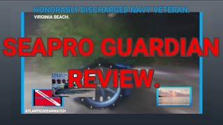 SEAPRO GUARDIAN REVIEW.