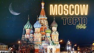 Top10 hotels in Moscow, Russia | Best Hotels in Moscow