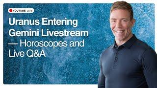 Uranus Entering Gemini Livestream - Horoscopes and Live Q&A