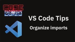 VS Code tips — Organize imports