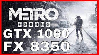  GTX 1060  METRO EXODUS  FX 8350  benchmark | MEDIUM | 2024