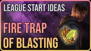 Fire Trap of Blasting is CRIMINALLY Underrated - 3.24 League Start Ideas