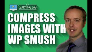 WordPress Image Compression Using The WP Smush.it Plugin | WP Learning Lab