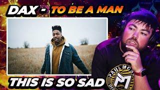 RAPPER REACTS to Dax - "To Be A Man" (Official Music Video)
