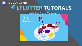 4 1  How to Use Flutter Themes