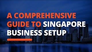 How To Set Up A Company In Singapore | Singapore Business Setup | Premia TNC