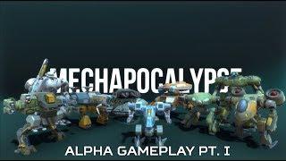 MechApocalypse Alpha Gameplay Pt. 1