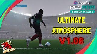 PES2021 - Update Ultimate Atmosphere V1.08  บรรยากาศในสนามแบบสมจริง