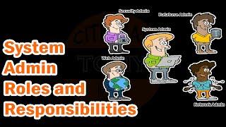 What is System Administrator's Role and Responsibility