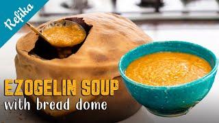 EZOGELIN SOUP Under a Bread Dome  the Best Turkish Soup for the Winter Time!