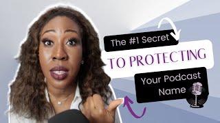 Uncovering the Secret to Keeping Your Podcast Name Safe! | How Do I Protect My Podcast Name?