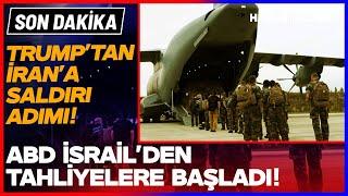 SON DAKİKA | Trump İran'a Saldırmak Üzere! ABD İsrail'deki Vatandaşlarını Tahliye Ediyor!
