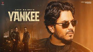 Jass Bajwa : YANKEE (Official Video)|  Punjabi songs 2023 |  Punjabi Songs 2023