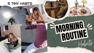 5 *TINY* HABITS THAT TRANSFORMED MY MORNING ROUTINE