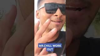 Mr.CHILL WORKOUT 