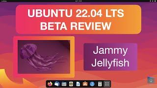 Ubuntu 22.04 LTS Jammy Jellyfish Beta Review | New Features, Dark Mode & Multitasking