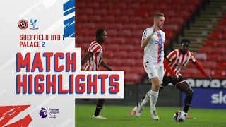 U21 Match Highlights: Sheffield United 1-2 Crystal Palace