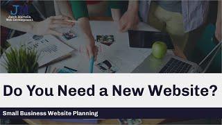 Small Business Website Planning: Do You Need a New Website?