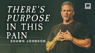 There's Purpose in This Pain | Pastor Shawn Johnson Sermon | Red Rocks Church