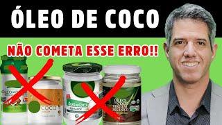 ÓLEO DE COCO - 8 BENEFÍCIOS  COMO ESCOLHER ÓLEO DE COCO DE BOA QUALIDADE - Dr Alain Dutra