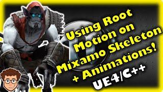 Using Root Motion With Mixamo Skeleton + Animations! | How To Make YOUR OWN Game! | Unreal Engine 4