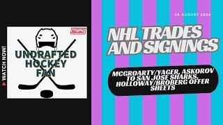 NHL TRADES GALORE!! McGroarty/Yager, Askorov to San Jose Sharks, Holloway/Broberg Offer Sheets