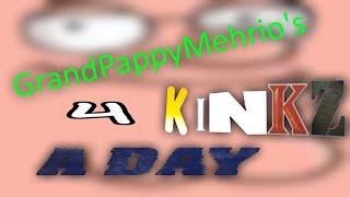 Main Theme - GrandPappyMehrio's 4 KiNKZ A Day