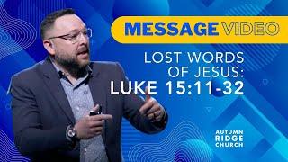 Lost Words of Jesus: Luke 15:11-32