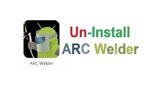 How to Un-Install ARC Welder on Windows