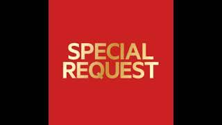 SPECIAL REQUEST by albert dnb Garcia mas entertainment